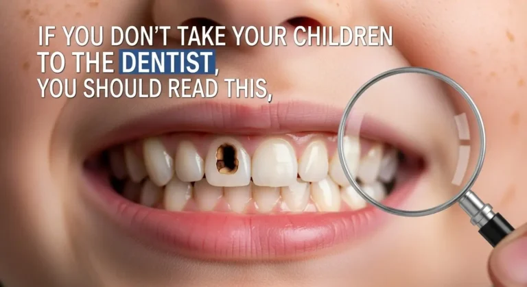 IF YOU DON'T TAKE YOUR CHILDREN TO THE DENTIST, YOU SHOULD READ THIS