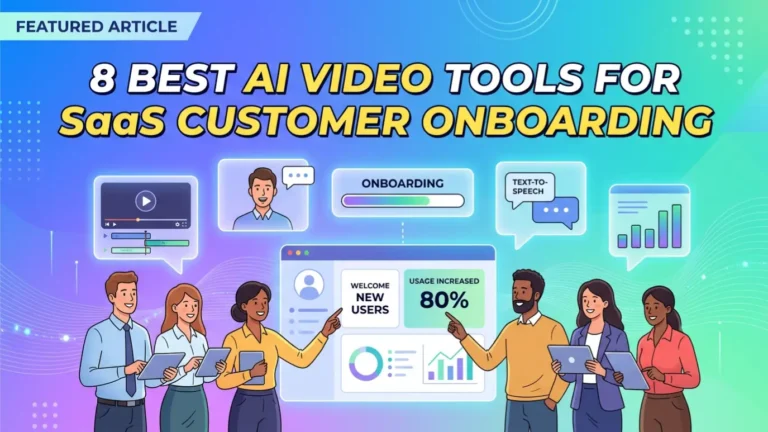 8 Best AI Video Tools for SaaS Customer Onboarding